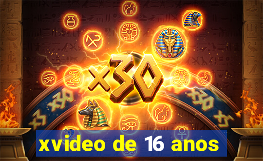 xvideo de 16 anos